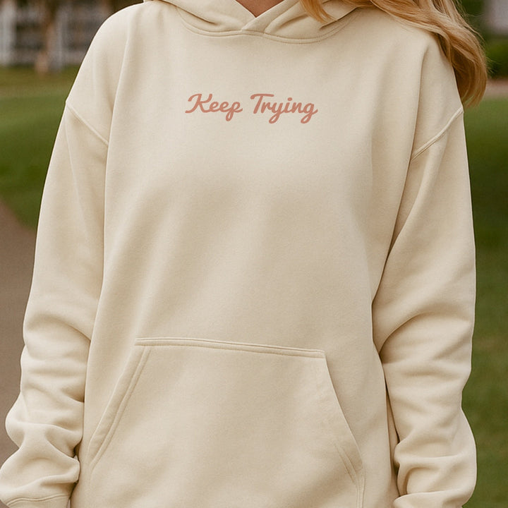 Keep Trying Hoodie
